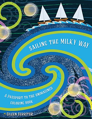 Sailing The Milky Way: A Passport To The Unimagined