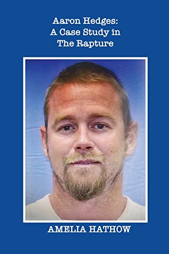 Aaron Hedges: A Case Study In The Rapture And The End Of Life As We Know It