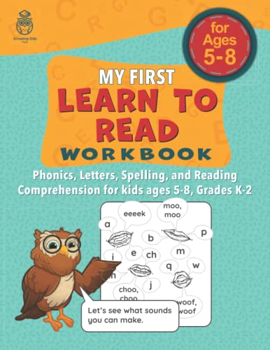 My First Learn To Read Workbook: Phonics, Letters, Spelling, And Reading Comprehension For Kids Ages 5-8, Grades K-2