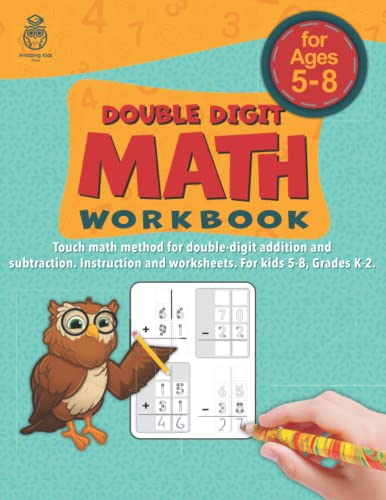 Double Digit Math Workbook: Touch Math Method For Double Digit Addition And Subtraction. Instructions And Worksheets. For Kids 5-8, Grades K-2.