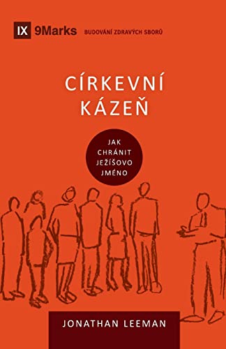 C?¡rkevn?¡ K?ízen (Church Discipline) (Czech): How The Church Protects The Name Of Jesus (Building Healthy Churches (Czech)) (Czech Edition)