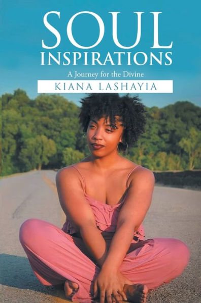 Soul Inspiration: A Journey For The Divine