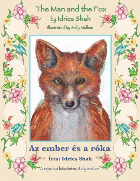 The Man And The Fox / Az Ember És A Róka: Bilingual English-Hungarian Edition / Kétnyelvu Angol-Magyar Kiadás (Teaching Stories)
