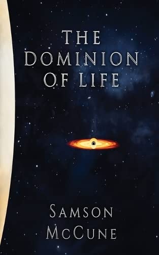 The Dominion Of Life: A Hard Science Fiction Horror Novel