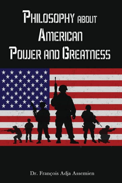 Philosophy About American Power And Greatness - 9781958517987