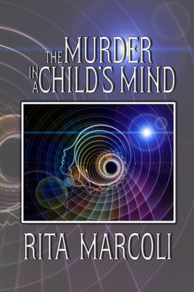 The Murder In A Child's Mind - 9781958518816