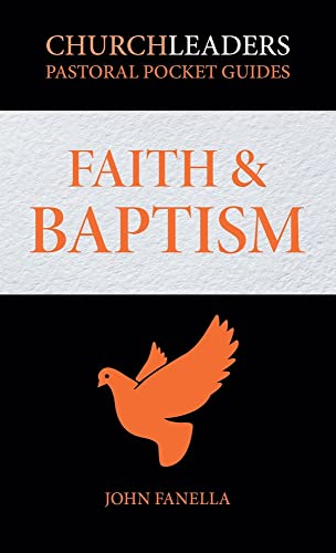 Churchleaders Pastoral Pocket Guides: Faith & Baptism