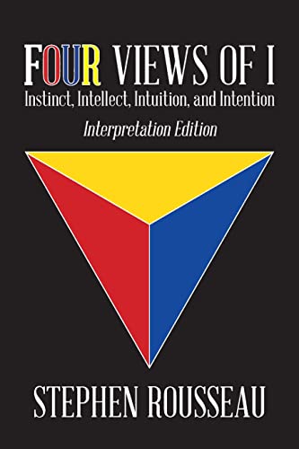 Four Views Of I: Instinct, Intellect, Intuition, Intention/Interpretation Edition