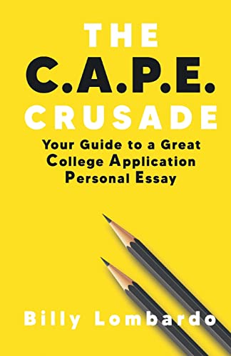 The C.A.P.E. Crusade: Your Guide To A Great College Application Personal Essay