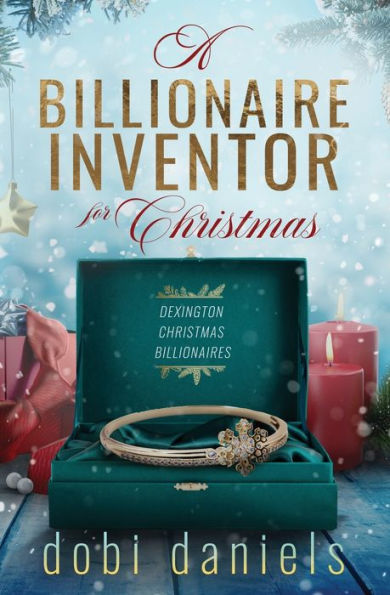 A Billionaire Inventor for Christmas: A sweet second chance Christmas billionaire romance (Dexington Christmas Billionaires)