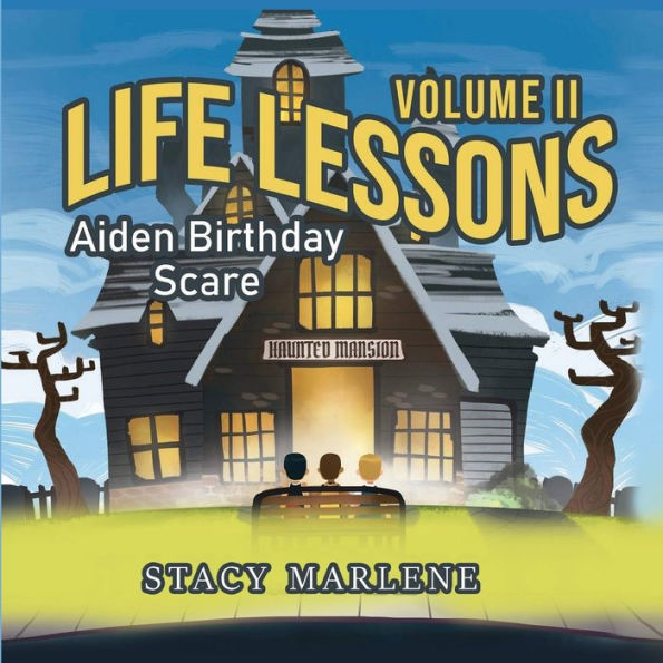 Life Lessons Volume Ii: Aiden Birthday Scare