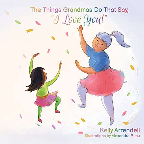 The Things Grandmas Do That Say I Love You! - 9781959096078