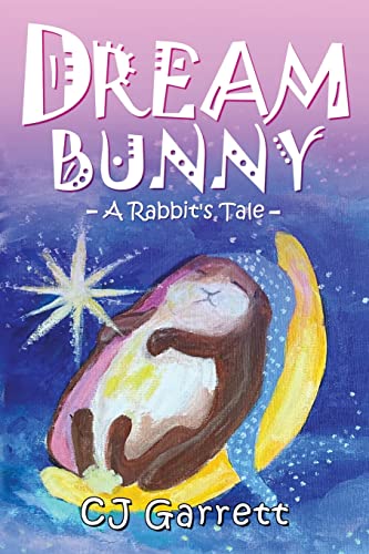 Dream Bunny: A Rabbit's Tale