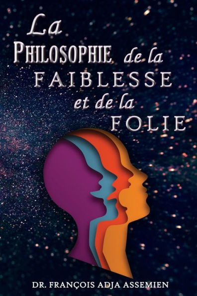 La Philosophie De La Faiblesse Et De La Folie (French Edition) - 9781959434467
