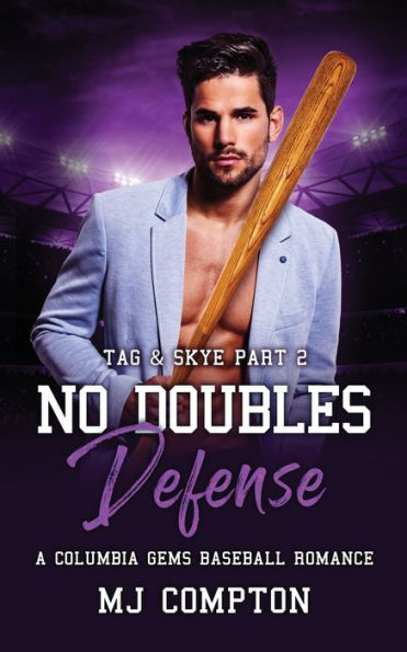 No Doubles Defense (Tag & Skye part 2): A Columbia Gems Baseball Romance