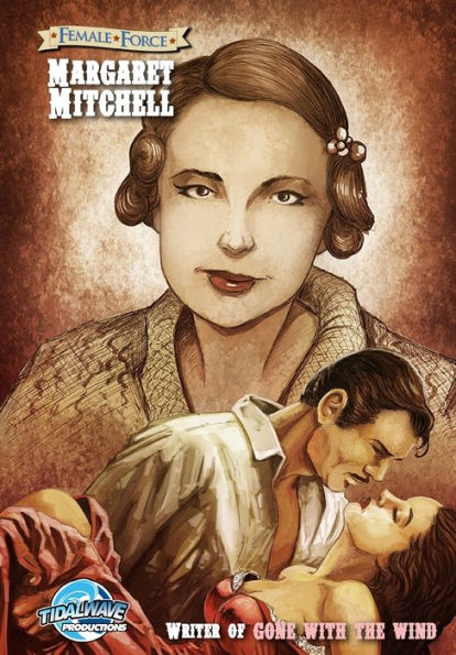 Female Force: Margaret Mitchell - The Creator Of The Gone With The Wind