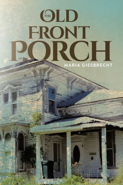 The Old Front Porch - 9781960063106