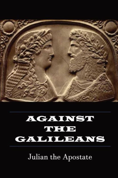 Against The Galileans - 9781960069054