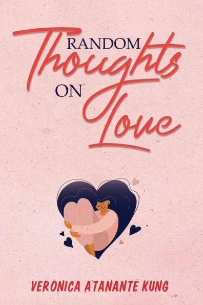 Random Thoughts On Love: I Like To Read Something Different To Take A Break From Life - 9781960753458