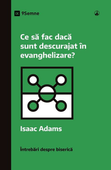Ce sa fac daca sunt descurajat ?n evanghelizare? (What If I'm Discouraged in My Evangelism?) (Romanian) (Church Questions (Romanian)) (Romanian Edition)