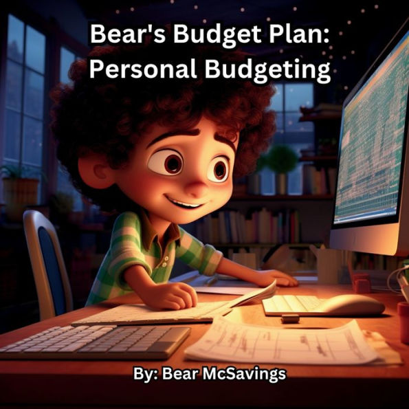 Bears Budget Plan: Personal Budgeting (Bear Mcsavings Series)