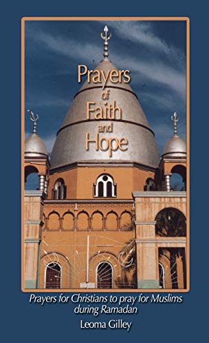 Prayers Of Faith And Hope: Prayers For Christians To Pray For Muslims During Ramadan - 9781970037708