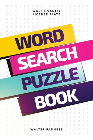 Word Search Puzzle Book : Walt's Vanity License Plate