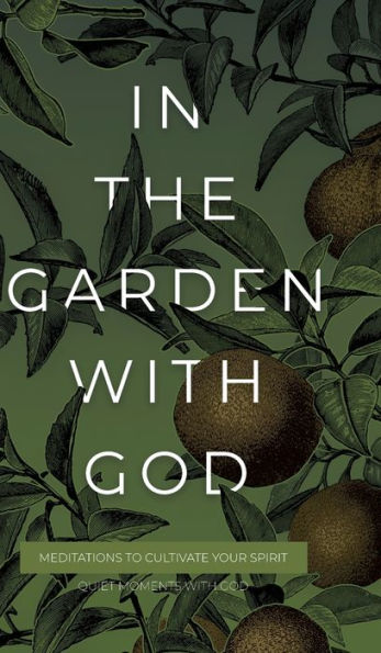 En el Huerto con Dios: Meditaciones para cultivar tu espíritu (Momentos de tranquilidad con Dios)