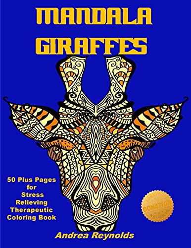 Mandala Giraffes : 50 Plus Pages for Stress Relieving Therapeutic Coloring Book