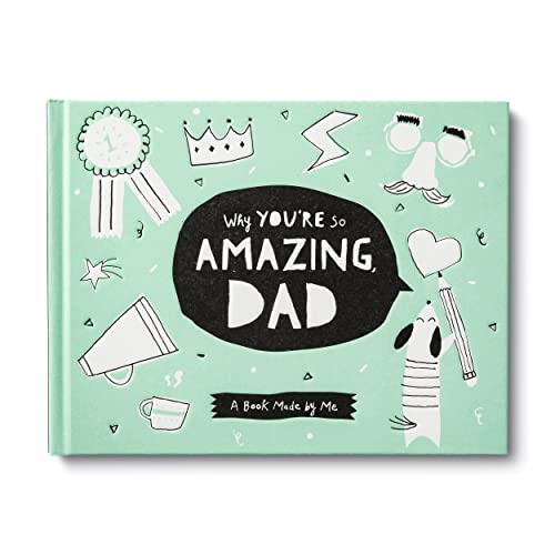 Why You'Re So Amazing, Dad : A Book Made By Me