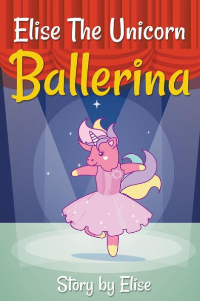 Elise The Unicorn Ballerina - 9781970160178