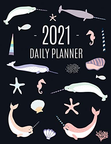 Narwhal Daily Planner 2021 : Beautiful Monthly 2021 Agenda Year Scheduler | 12 Months: January - December 2021 | Large Funny Animal Planner with Marine Life + Ocean Fish | Monthly Spreads | Perfect for Work, Office, School, Meetings & Appointments