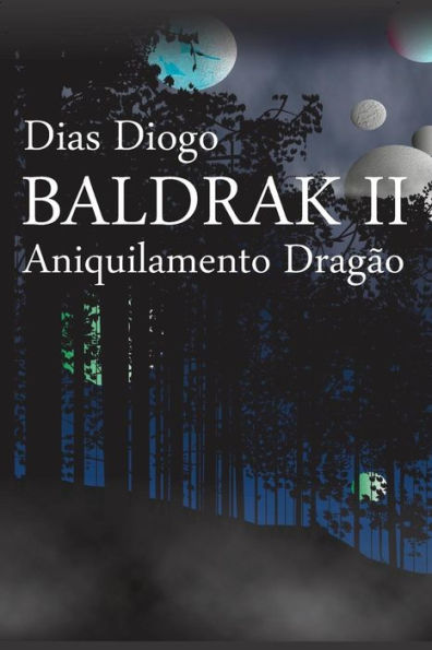 Baldrak: Aniquilamento drag�o (Portuguese Edition)