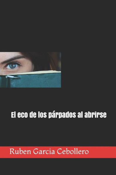 El eco de los parpados al abrirse (Spanish Edition)