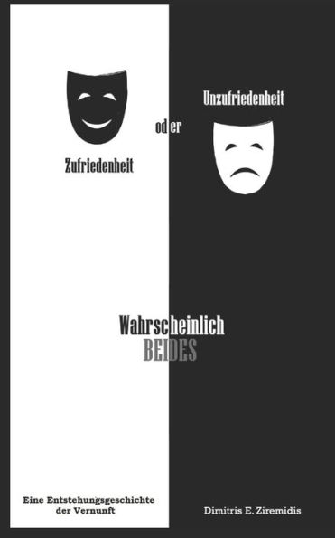 Zufriedenheit Oder Unzufriedenheit? Wahrscheinlich Beides!