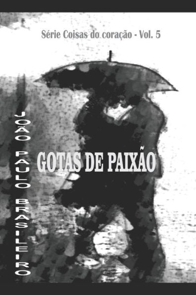 GOTAS DE PAIX?O (Serie Coisas do corac?o) (Portuguese Edition)
