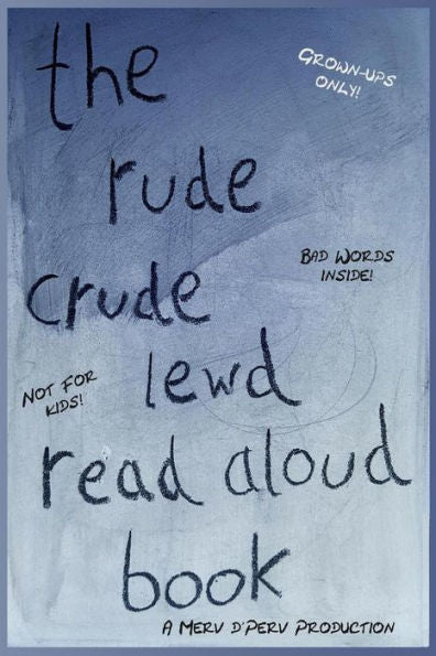 The Rude, Crude, Lewd, Read Aloud Book