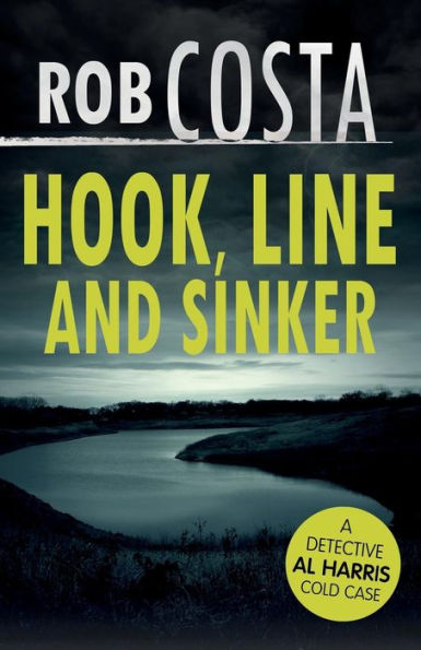 Hook, Line and Sinker (A Detective Al Harris Cold Case)