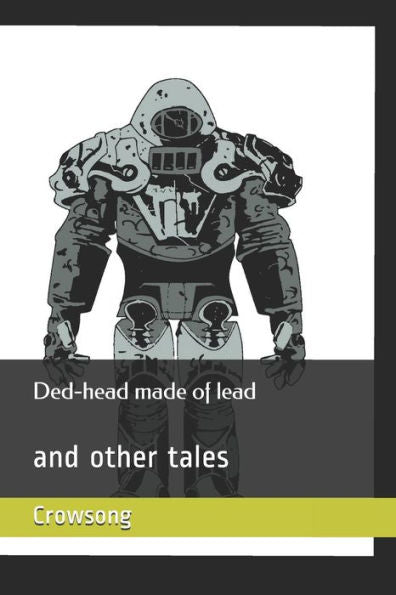 Ded-head made of lead: and other tales