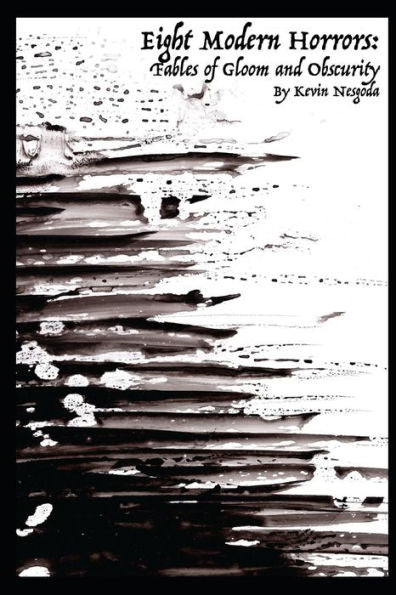 Eight Modern Horrors: Fables of Gloom and Obscurity
