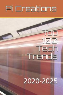Top 100 Tech Trends : 2020-2025
