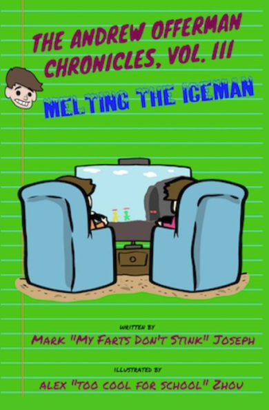 The Andrew Offerman Chronicles, Vol. Iii : Melting The Iceman