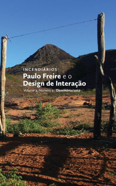 Incendiarios: Paulo Freire e o Design de Interac?o (Portuguese Edition)