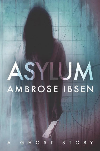 Asylum (The Afterlife Investigations)
