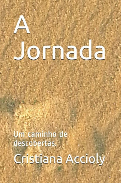 A Jornada: Um Caminho De Descobertas. (Portuguese Edition)
