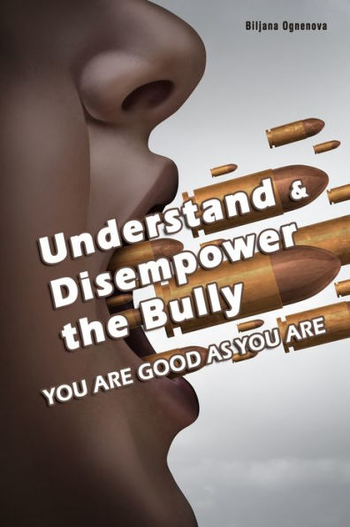 Understand And Disempower The Bully : You Are Good As You Are