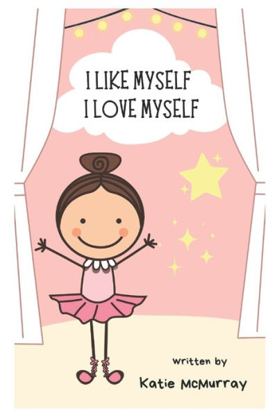 I Like Myself: by Katie McMurray (Rhymes to Grow on)