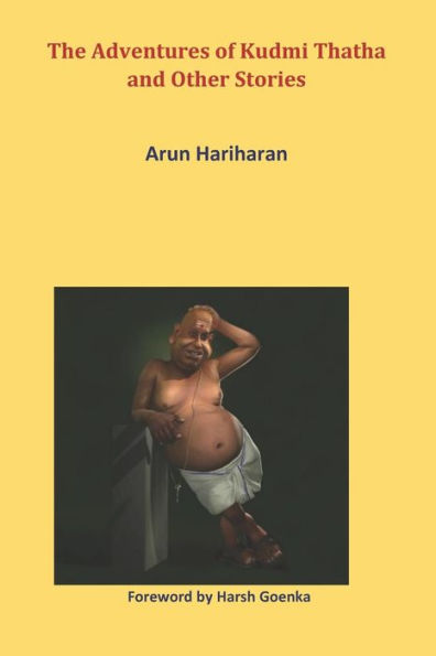 The Adventures Of Kudmi Thatha And Other Stories: Foreword By Harsh Goenka