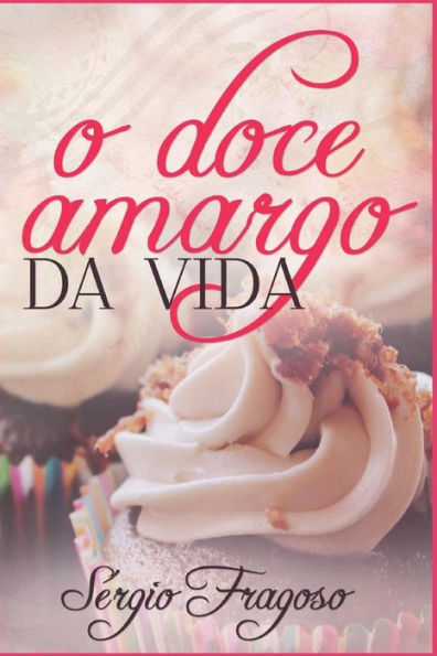 O Doce Amargo Da Vida