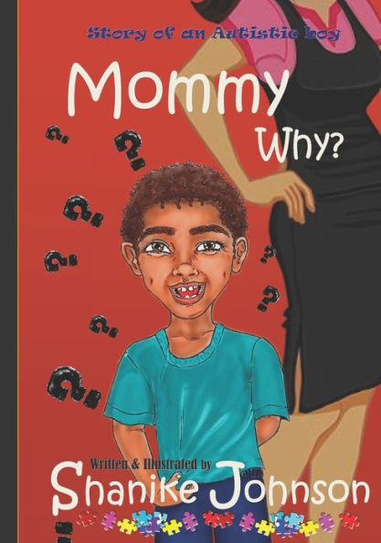 Mommy Why?: Story About An Autistic Boy.
